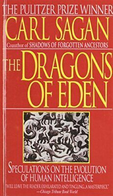 The Dragons Of Eden: Speculations On The Evolution Of Human Intelligence by Carl Sagan