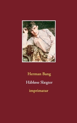 Håbløse Slægter by Herman Bang