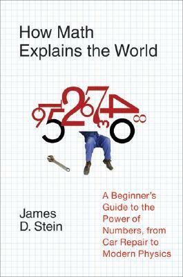 How Math Explains the World by James D. Stein