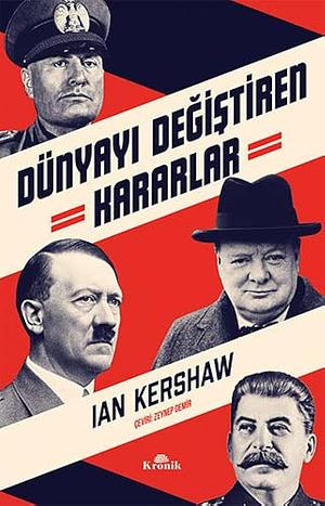 Dünyayi Degistiren Kararlar by Ian Kershaw