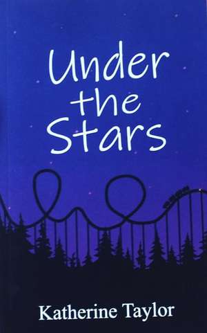 Under the Stars by Katherine Taylor