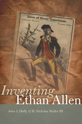 Inventing Ethan Allen by John J. Duffy, H. Nicholas Muller
