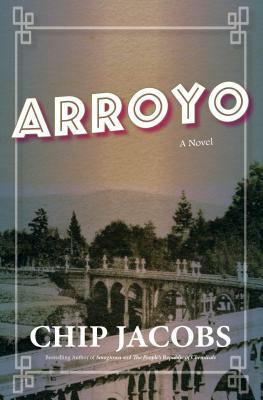 Arroyo by Chip Jacobs