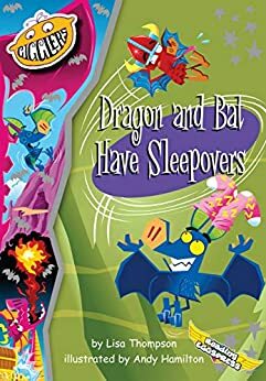 Dragon and Bat Have Sleepovers by Lisa Thompson