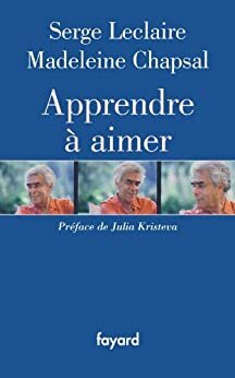 Apprendre à aimer by Madeleine Chapsal, Serge Leclaire