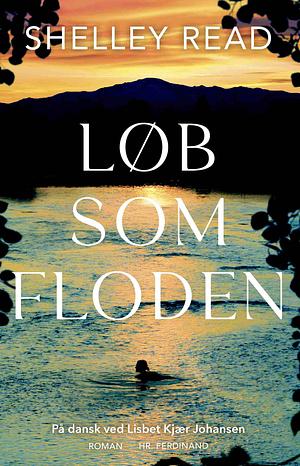 Løb som floden by Shelley Read