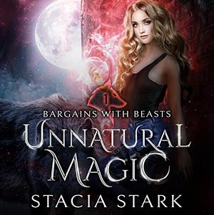 Unnatural Magic by Stacia Stark