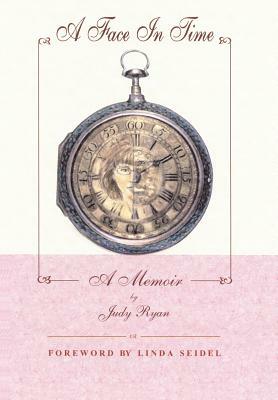 A Face In Time by Judy Ryan