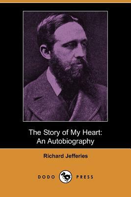 The Story of My Heart: An Autobiography (Dodo Press) by Richard Jefferies