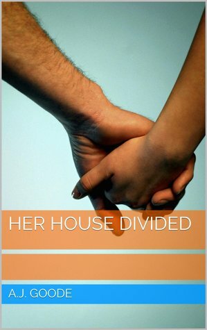 Her House Divided by A.J. Goode
