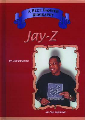 Jay Z: Hip Hop Superstars by John Bankston