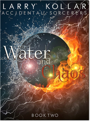 Water and Chaos by Larry Kollar