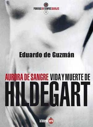 Aurora de sangre: vida y muerte de Hildegart by Eduardo de Guzmán