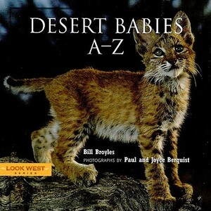 Desert Babies A-Z by Bill Broyles