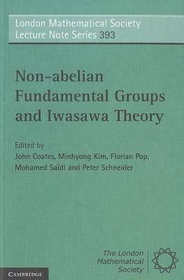 Non-Abelian Fundamental Groups and Iwasawa Theory by 