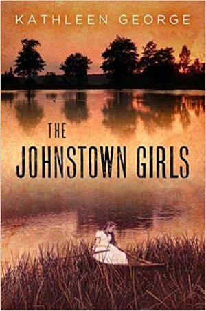 The Johnstown Girls by Kathleen George