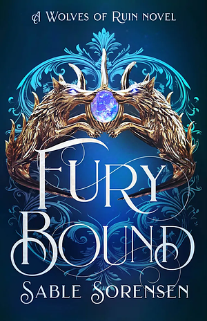 Furybound: A Dark Romantasy by Sable Sorensen