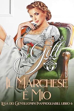 Il marchese è mio by Tamara Gill