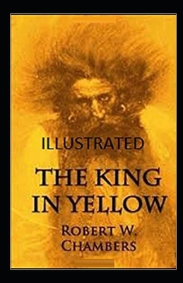 The King in Yellow Illustrated by Robert W. Chambers