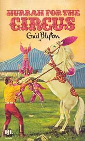 Hurrah for the Circus! by Enid Blyton