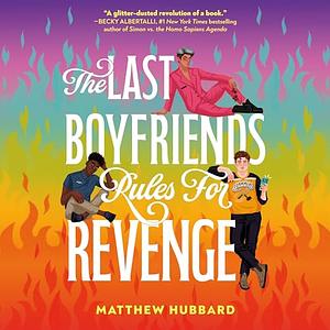 The Last Boyfriends Rules for Revenge by Matthew Hubbard
