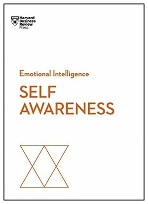 Self-Awareness (HBR Emotional Intelligence Series) by Robert S. Kaplan, Harvard Business Review, Susan David, Marcus Buckingham, Tasha Eurich