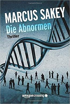 Die Abnormen: Roman by Marcus Sakey