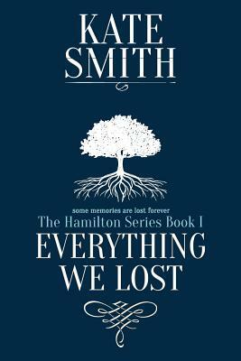 Everything We Lost by Kate Smith