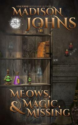 Meows, Magic, & Missing by Madison Johns