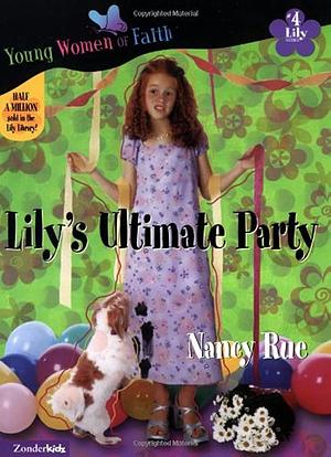 Lily's Ultimate Party by Nancy N. Rue