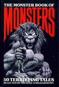 The Monster Book Of Monsters by Michael O'Shaughnessy