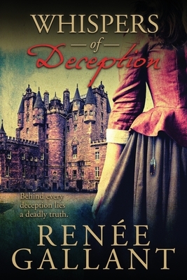 Whispers of Deception: (The Highland Legacy Series book 1) by Renee Gallant