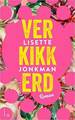 Verkikkerd by Lisette Jonkman