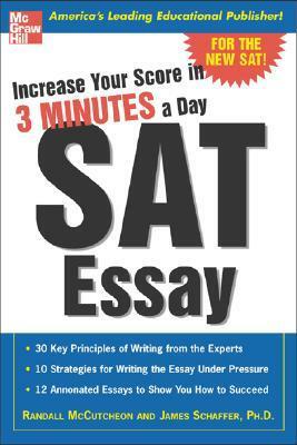 Increase Your Score in 3 Minutes a Day: SAT Essay by James Schaffer, Randall McCutcheon