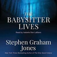The Babysitter Lives by Stephen Graham Jones