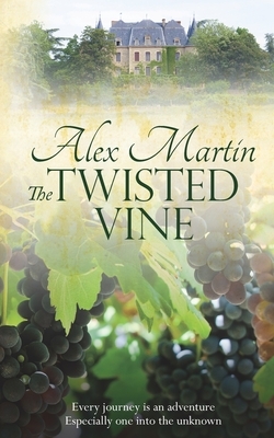 The Twisted Vine: Every journey is an adventure, especially one into the unknown by Alex Martin