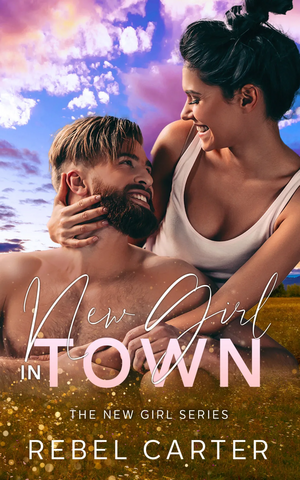 New Girl In Town by Rebel Carter