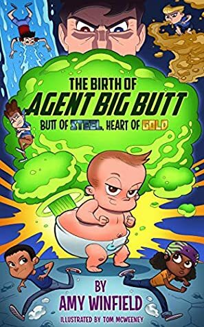 The Birth of Agent Big Butt: Butt of Steel, Heart of Gold (The Agent Big Butt Series Book 1) by Tom McWeeney, Amy Winfield, Alexandria Sewell