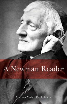 A Newman Reader by John Henry Newman