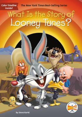 What Is the Story of Looney Tunes? by John Hinderliter, Steve Korté