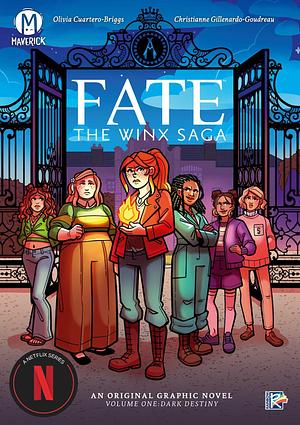 Fate: The Winx Saga Vol. 1: Dark Destiny by Olivia Cuartero-Briggs, Christianne Gillenardo-Goudreau