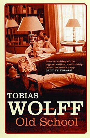 Old School by Tobias Wolff