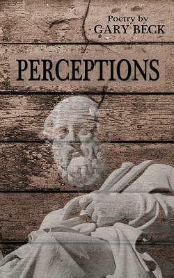 Perceptions by Gary Beck