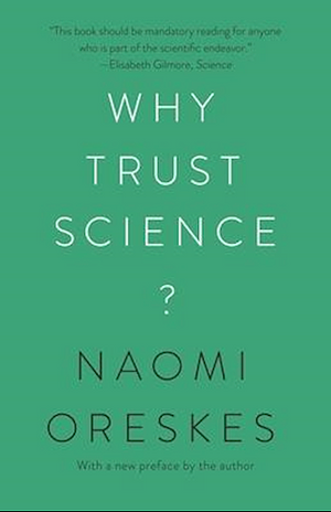 Why Trust Science? by Stephen Macedo, Naomi Oreskes, Ottmar Edenhofer, Jon Krosnick, Marc Lange, M Susan Lindee, Martin Kowarsch