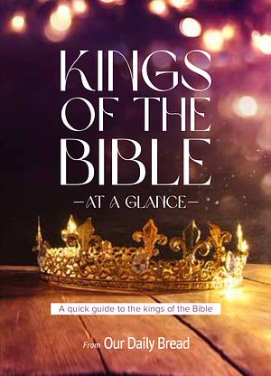 Our Daily Bread: Kings of the Bible at a Glance by Our Daily Bread Ministries