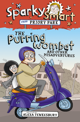 Sparky Smart from Priory Park: The Purring Wombat and Other Mishaps: The Purring Wombat and Other Mishaps by Alexa Tewkesbury