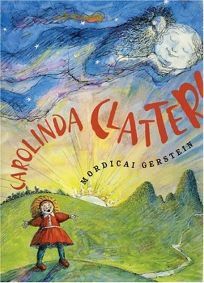 Carolinda Clatter! by Mordicai Gerstein