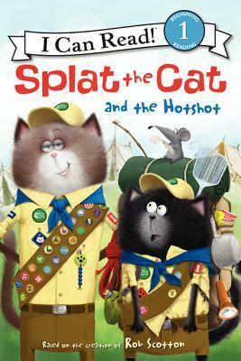 Splat the Cat and the Hotshot by Laura Driscoll, Rob Scotton