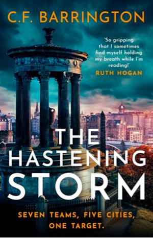 The Hastening Storm: The Fast-paced Dystopian Thriller Series That's Gripping Readers by C.F. Barrington