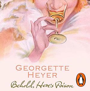 Behold, Here's Poison by Georgette Heyer